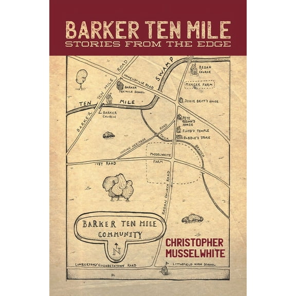 Barker Ten Mile: Stories from the Edge (Paperback) by Christopher Musselwhite