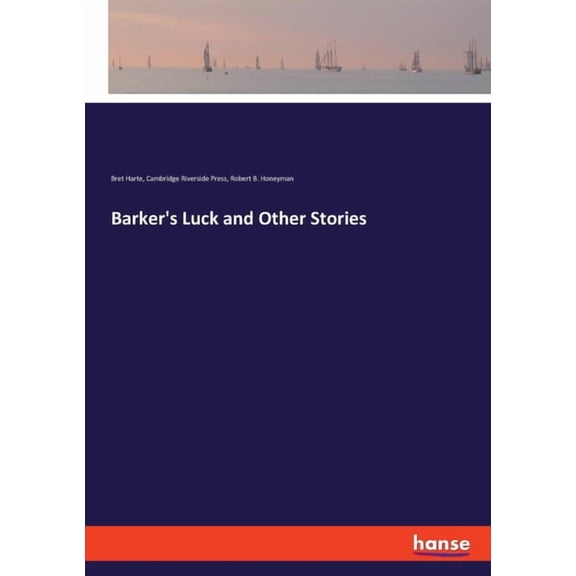 Barker's Luck and Other Stories, (Paperback)