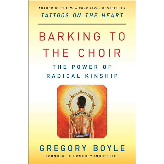 Barking to the Choir: The Power of Radical Kinship, (Paperback)