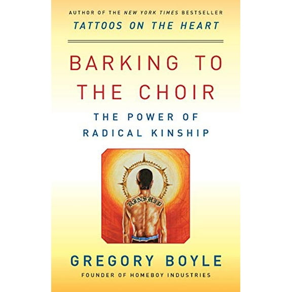 Pre-Owned Barking to the Choir: The Power of Radical Kinship (Paperback) 1476726167 9781476726168