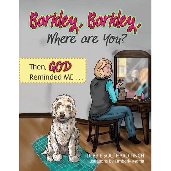 Barkley, Barkley, Where are You? Then, God Reminded Me . . ., (Paperback)