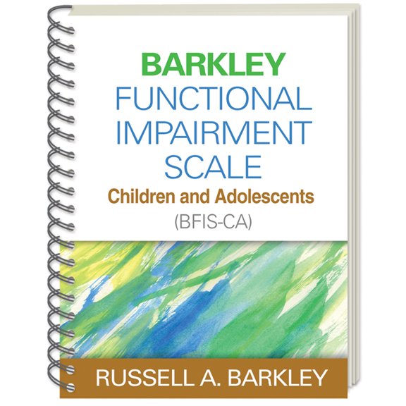 Barkley Functional Impairment Scale--Children and Adolescents (BFIS-CA) (Paperback)