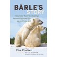 thumbnail image 1 of Pre-Owned Barle's Story: One Polar Bear's Amazing Recovery from Life as a Circus Act (Paperback) 1926812875 9781926812878, 1 of 1