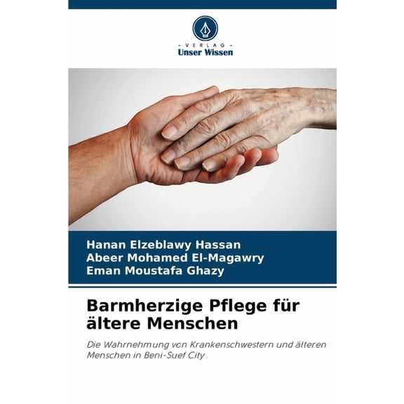Barmherzige Pflege fr ltere Menschen, (Paperback)