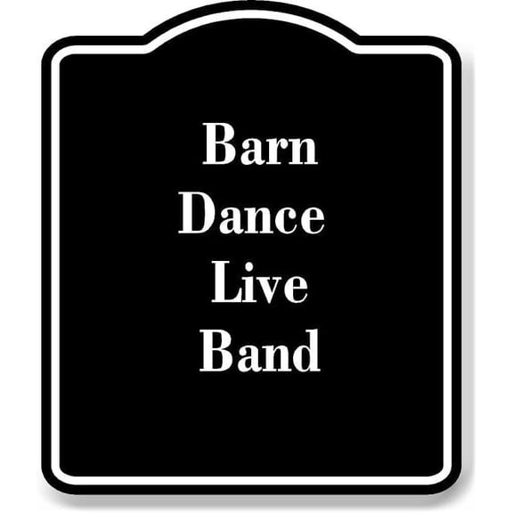 Barn Dance - Live Band BLACK Aluminium Composite Sign 8.5''x10''