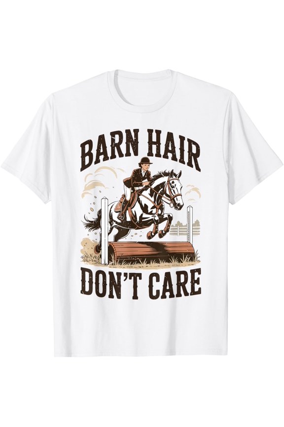Barn Hair Dont Care Horse Girl T-Shirt All Size S-5Xl