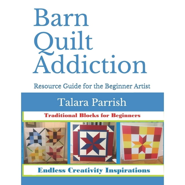 Barn Quilt Addiction: Beginner's Resource Guide