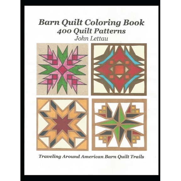 Barn Quilt Coloring Book: 400 Quilt Patterns, (Paperback)