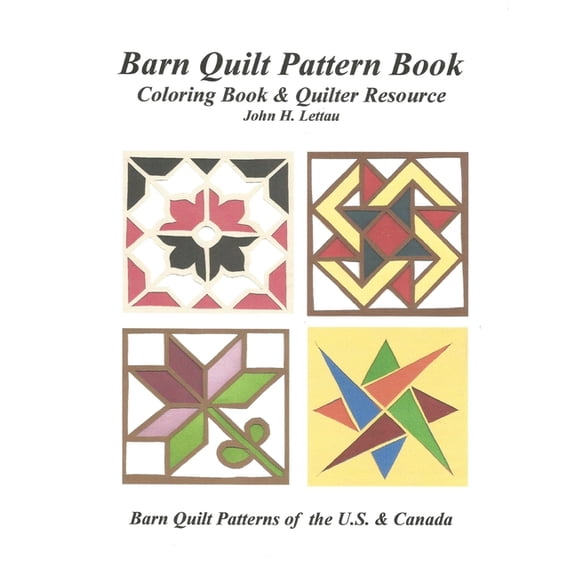 Barn Quilt Pattern Book (Paperback) by John H Lettau