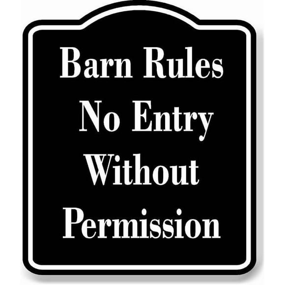 Barn Rules No Entry Without Permission BLACK Aluminium Composite Sign 8.5''x10''