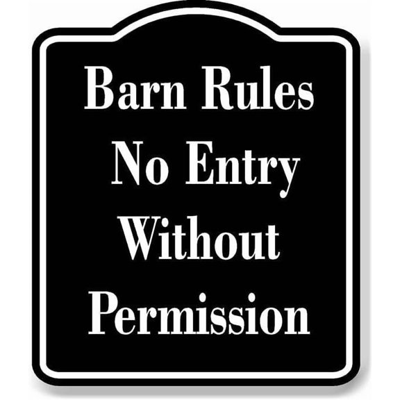 Barn Rules No Entry Without Permission BLACK Aluminium Composite Sign 8.5''x10''