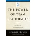 thumbnail image 1 of Barna Reports The Power of Team Leadership: Achieving Success Through Shared Responsibility, (Paperback), 1 of 1