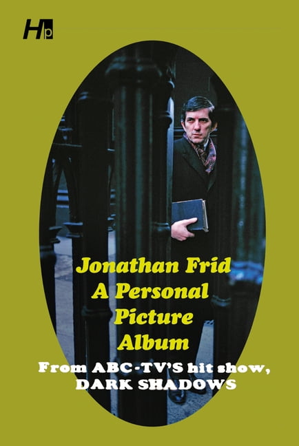 Barnabas Collins: A Personal Picture Album: More Than 100 Photographs of Jonathan Frid at Work and at Play, (Paperback)