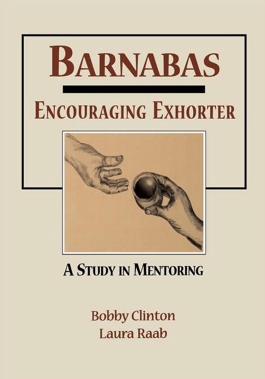 Barnabas: Encouraging Exhorter-A Study in Mentoring (Paperback ...