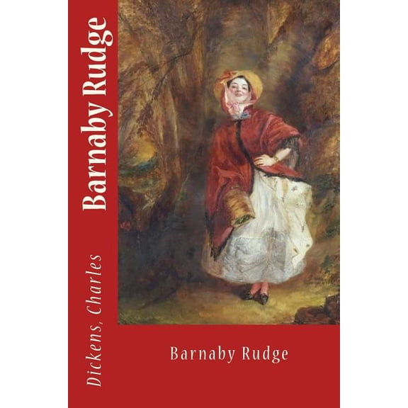Barnaby Rudge Paperback 1544686463 9781544686462 Dickens Charles