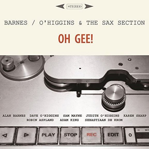 Barnes,Alan / O'Higgins,Dave & Sax Section - Oh Gee - CD