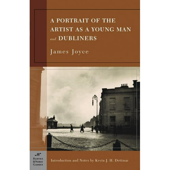 A Portrait of the Artist as a Young Man and Dubliners (Barnes & Noble Classics)