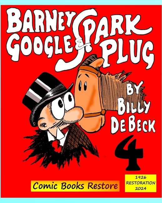Barney Google and Spark Plug, Book 4: Edition 1926, Restoration 2024, (Paperback)