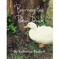thumbnail image 1 of Barney the Pekin Duck: The Story of a Pekin Duck Who Grew Up in a House, (Paperback), 1 of 1