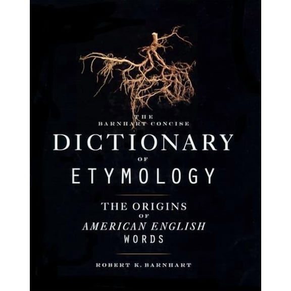 Barnhart Concise Dictionary of Etymology