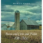 Barns and Cows and Fields, Oh My!, Hardcover