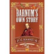 Barnums Own Story The Autobiography of P. T. Barnum, Paperback