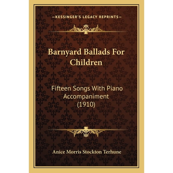 Barnyard Ballads For Children : Fifteen Songs With Piano Accompaniment (1910) (Paperback)