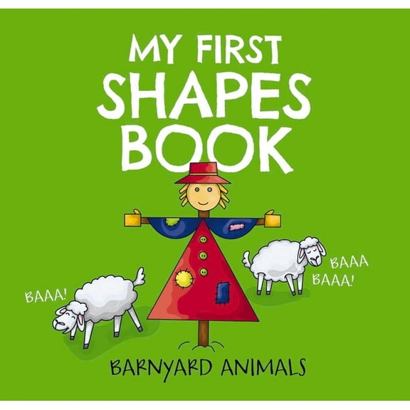Barnyard Basics: My First Shapes Book: Barnyard Animals: Kids Learn Their Shapes with This Educational and Fun Board Book! 2 (Board Book)