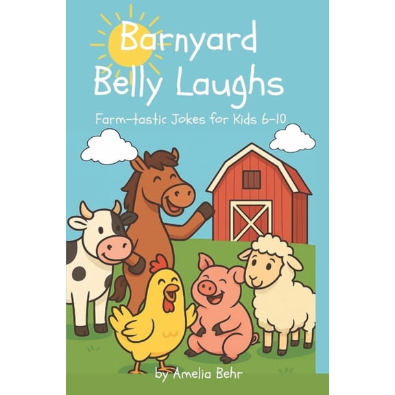 Barnyard Belly Laughs: 200+ Farm Animal Jokes for Kids Ages 6-10, (Paperback)