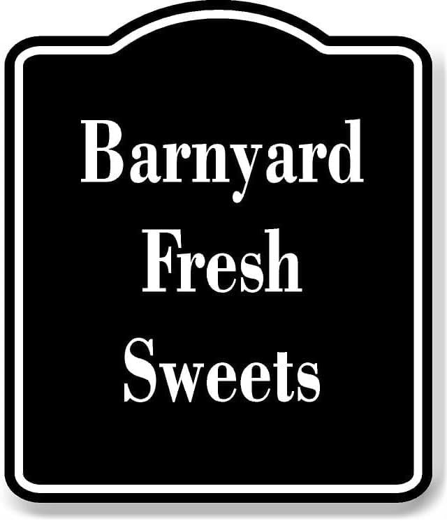 Barnyard Fresh Sweets BLACK Aluminum Composite Sign 20''x24'' - Walmart.com