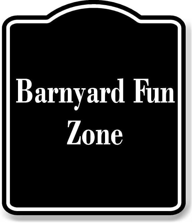 Barnyard Fun Zone BLACK Aluminium Composite Sign 8.5''x10'' - Walmart.com