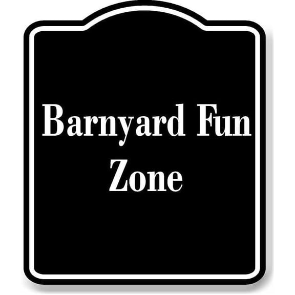 Barnyard Fun Zone BLACK Aluminium Composite Sign 8.5''x10''