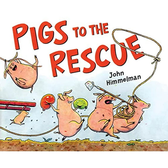 Pre-Owned Pigs to the Rescue: A Picture Book (Hardcover) 0805086838 9780805086836
