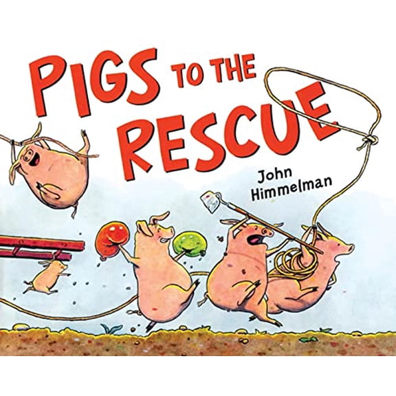 Pre-Owned Pigs to the Rescue: A Picture Book (Hardcover) 0805086838 9780805086836