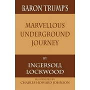 Baron Trumps Marvellous Underground Journey, Paperback