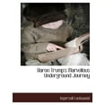 thumbnail image 1 of Baron Trump's Marvellous Underground Journey, (Paperback), 1 of 1
