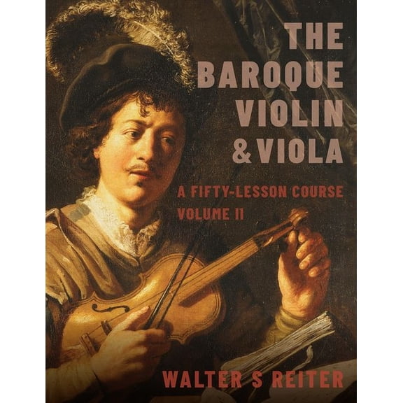 Baroque Violin & Viola : A Fifty-Lesson Course