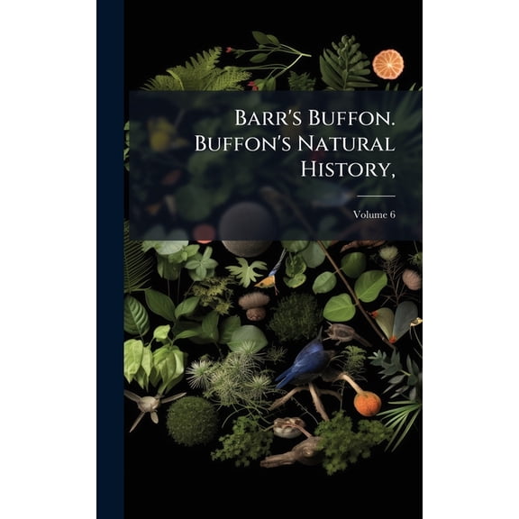 Barr's Buffon. Buffon's Natural History,, (Hardcover)