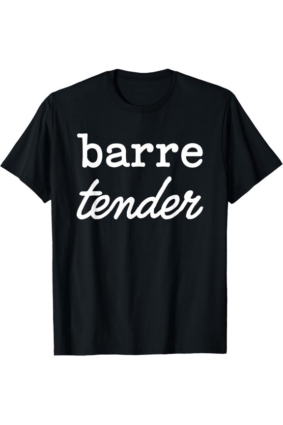 Barre Tender Ballet Workout T Shirt Size S-5XL