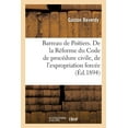 thumbnail image 1 of Barreau de Poitiers. de la Réforme Du Code de Procédure Civile, de l'Expropriation Forcée, Discours : Séance Solennelle de Réouverture de la Conférence Des Avocats Stagiaires, Le 15 Décembre 1894 (Paperback), 1 of 1