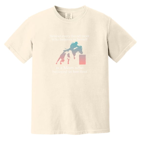 Barrel Racer Mom Behind You Funny Rodeo Horse Riding Comfort Color T-Shirt