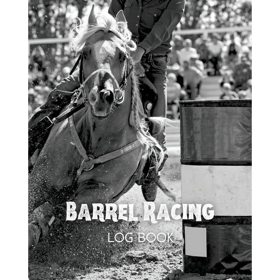 Barrel Racing Log Book, (Paperback)