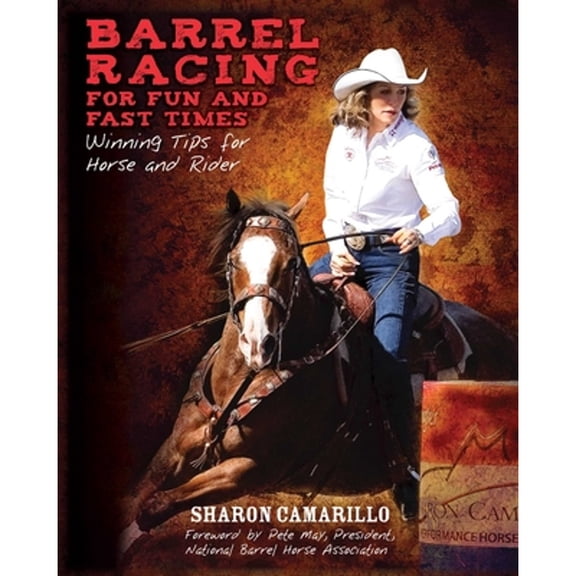 Pre-Owned Barrel Racing for Fun and Fast Times: Winning Tips for Horse and Rider (Paperback) 1628737883 9781628737882
