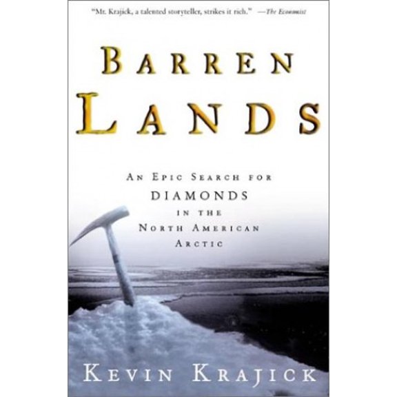 Pre-Owned Barren Lands: An Epic Search for Diamonds in the North American Arctic (Paperback) 0805071857 9780805071856