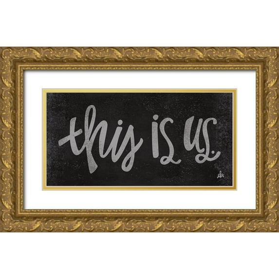 Barrett, Erin 24x14 Gold Ornate Wood Framed with Double Matting Museum Art Print Titled - This is Us