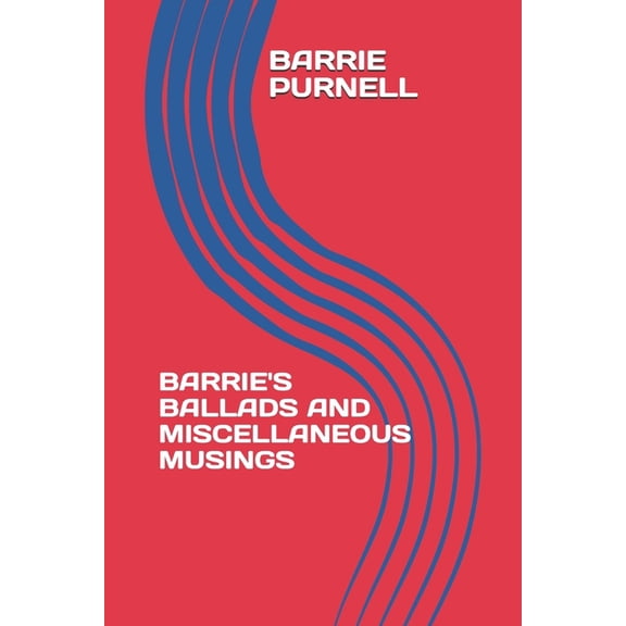 Barrie's Ballads and Miscellaneous Musings, (Paperback)