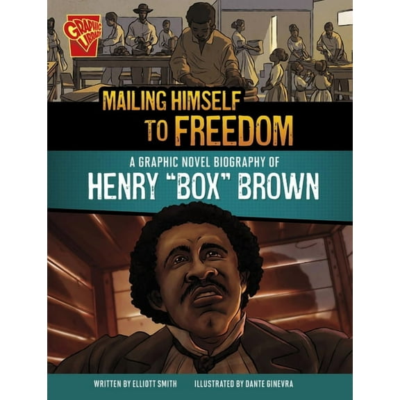 Barrier Breakers Mailing Himself to Freedom: A Graphic Novel Biography of Henry Box Brown, (Paperback)