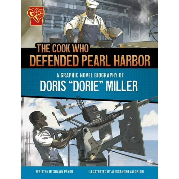 Barrier Breakers The Cook Who Defended Pearl Harbor: A Graphic Novel Biography of Doris Dorie Miller, (Hardcover)