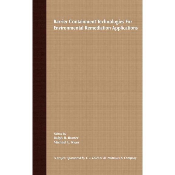 Barrier Containment Technologies for Environmental Remediation Applications, (Hardcover)