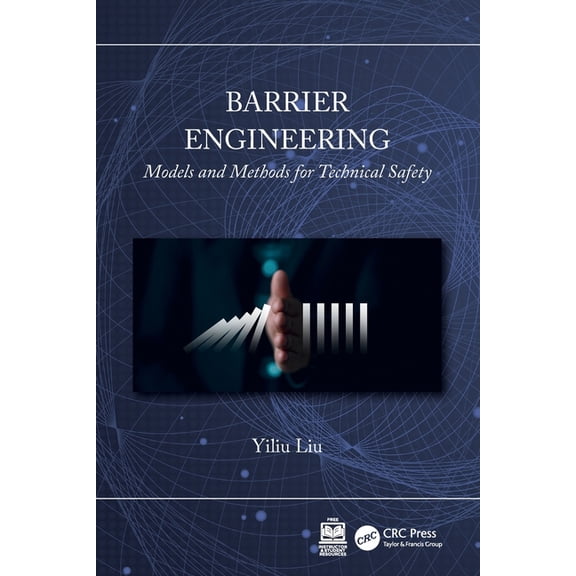 Barrier Engineering: Models and Methods for Technical Safety, (Paperback)